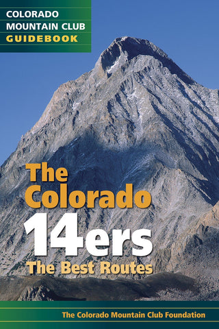 Colorado 14ers: The Best Routes Guidebook