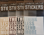 Think Less Send More Decal